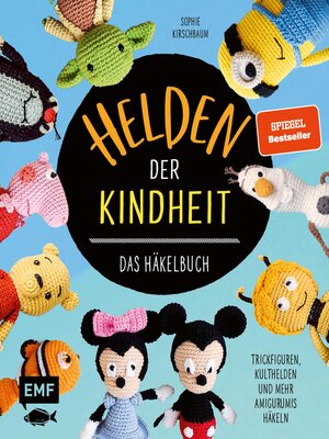 cover image of Helden der Kindheit – Das Häkelbuch – Trickfiguren, Kulthelden und mehr Amigurumis häkeln